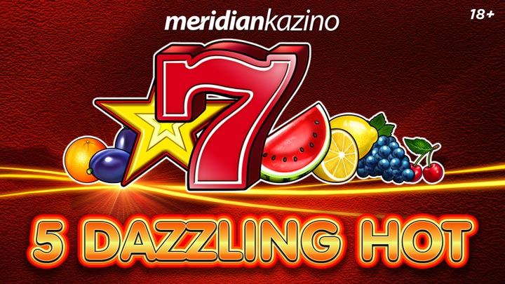 MERIDIAN KAZINO: 5 Dazzling Hot omogućava moćne dobitke!